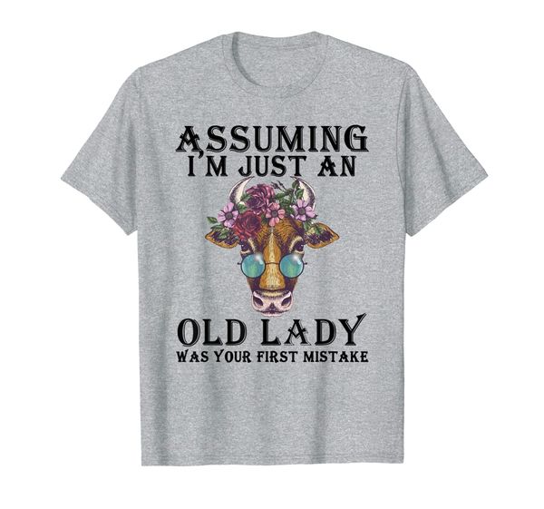 

assuming i'm just an old lady was your first mistake t-shirt, White;black