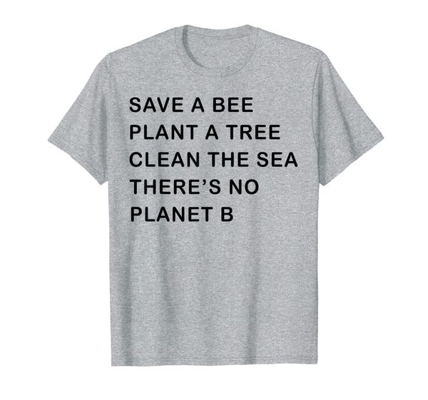 

save a bee plant a tree clean the sea no planet b save earth t-shirt, White;black