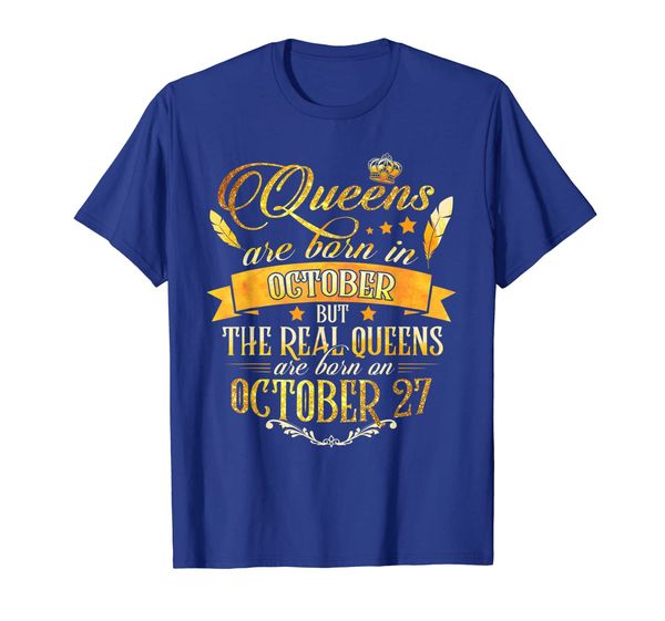 

real queen are born on 27th october 27 t-shirt, White;black