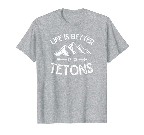 

Grand Teton Life Is Better In The Tetons Mountain Retro T-Shirt, Mainly pictures