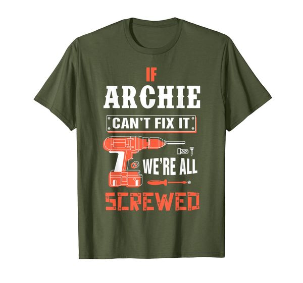 

Mens ARCHIE Can't Fix It We'Re All Screwed Shirt First Name, Mainly pictures
