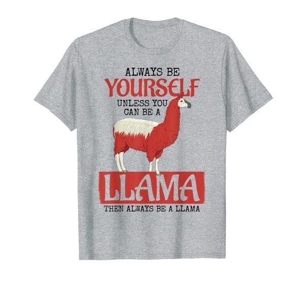 

always be yourself unless you can be a llama - llama lover t-shirt, White;black