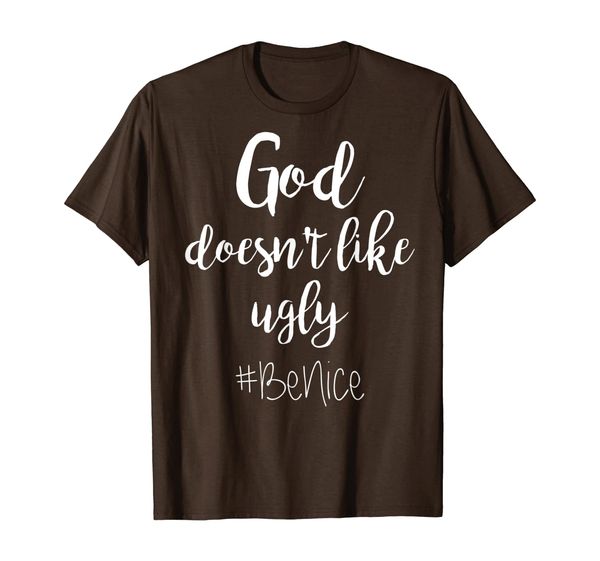 

god doesn't like ugly #benice t-shirt, White;black