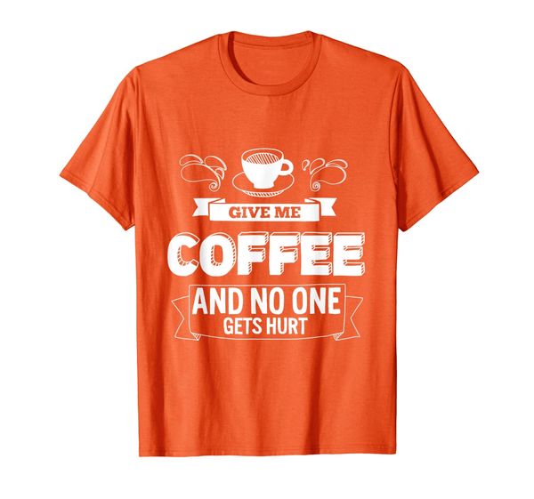 

coffee funny quote, cool coffee quote. for man and woman t-shirt, White;black