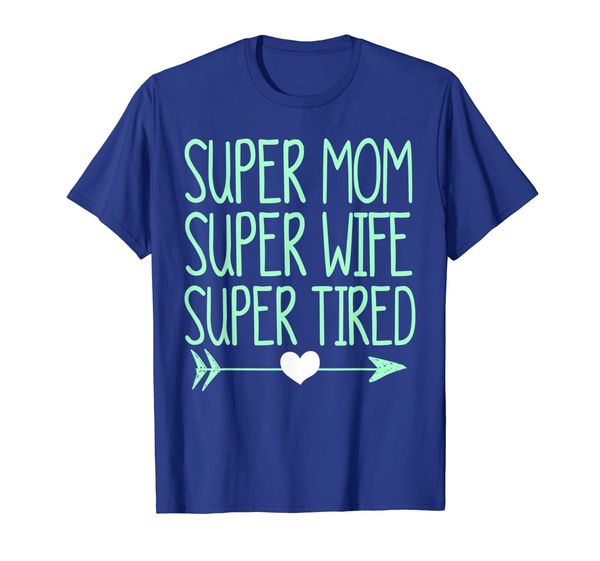 

super mom super wife super tired shirt, White;black