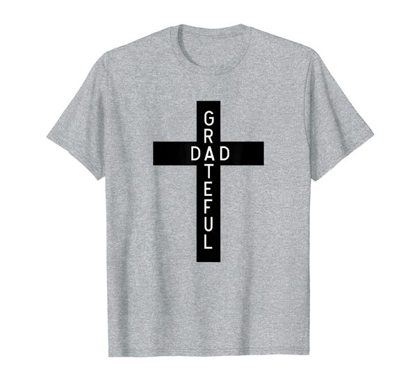 

grateful dad religious christian cross shirt for fathers day, White;black