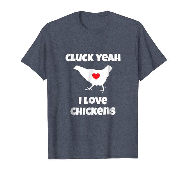 

Cluck Yeah I Love Chickens Funny Chicken Farmer T-shirt, Mainly pictures