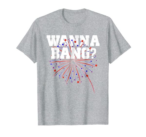 

wanna bang shirt fireworks pun tshirt, White;black