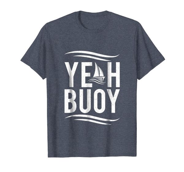 

Yeah Buoy - Awesome Funny Boat Sailing Gift T-Shirt, Mainly pictures