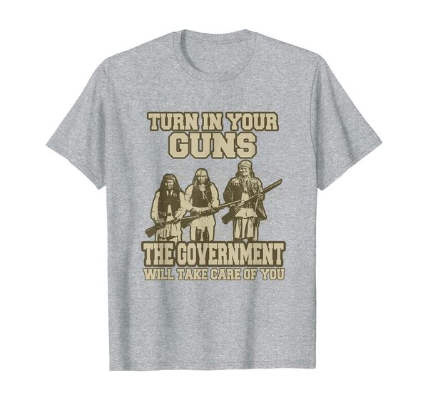 

turn in your guns the government will take care of you t-shirt, White;black