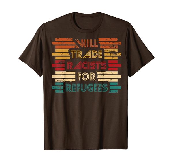 

will trade racists for refugees t-shirt political shirt t-shirt, White;black