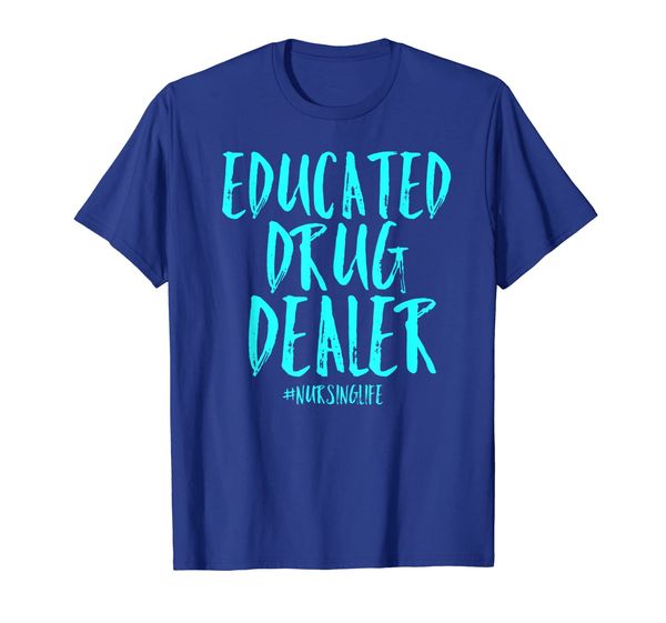

Educated Drug Dealer Nurse Nursing Life Funny Cute RN Shirt, Mainly pictures