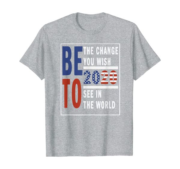 

beto 2020 be the change you wish to see in the world t-shirt, White;black