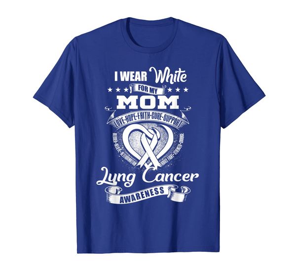 

I Wear White For My Mom Lung Cancer Awareness Gift Tshirt, Mainly pictures
