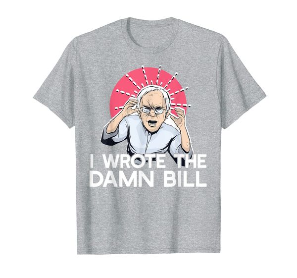 

i wrote the damn bill bernie sanders quote democrat debate t-shirt, White;black