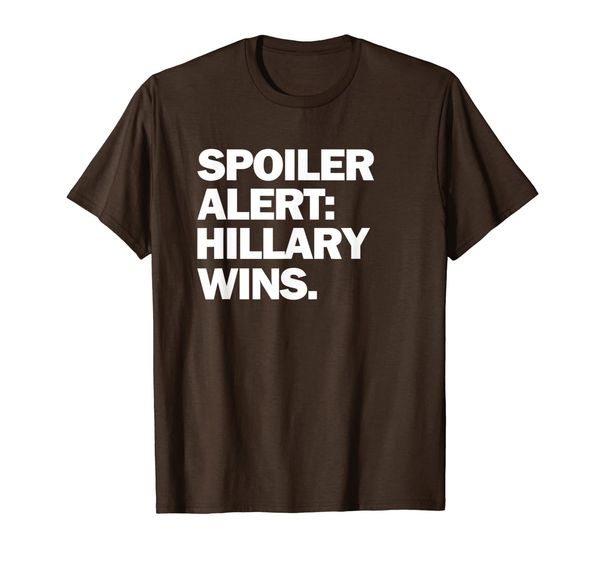 

spoiler alert hillary wins funny t-shirt, White;black