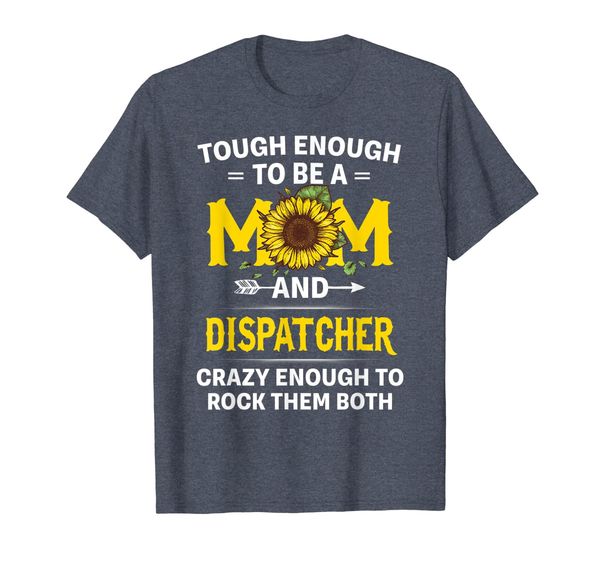 

Sunflower Mom And Dispatcher Mother' Day Gift Shirt, Mainly pictures