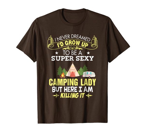 

never dreamed i'd grow up to be camping lady t-shirt, White;black