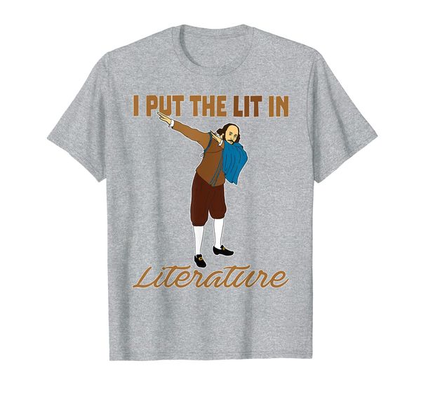 

i put the lit in literature shirt-funny shakespeare t-shirt, White;black
