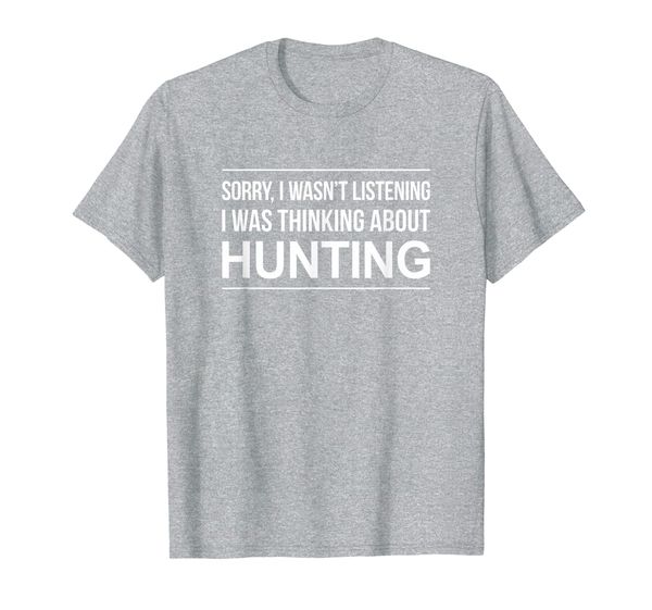 

sorry i wasn't listening - i was thinking about hunting - t-shirt, White;black