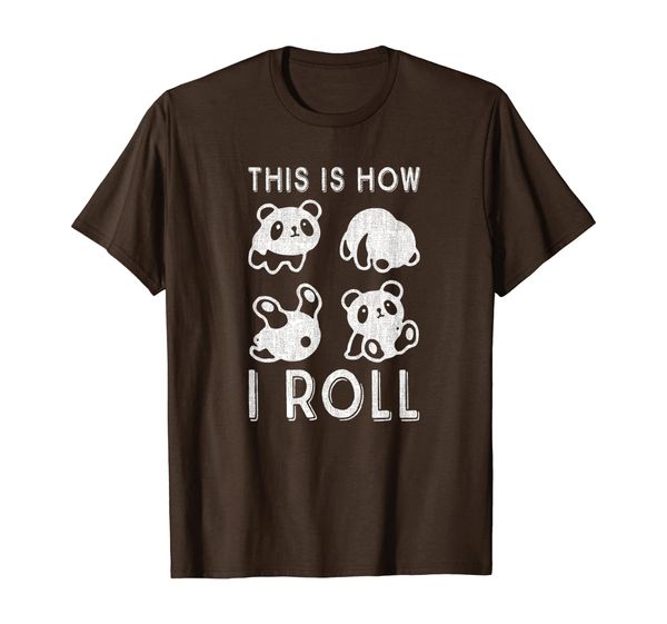 

Cute Little Bear Panda T-Shirt This Is How I Roll T-Shirt, Mainly pictures