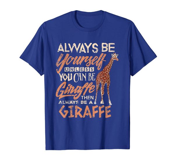 

always be yourself unless you be giraffe gift shirt, White;black
