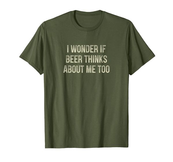 

I Wonder If Beer Thinks About Me Too - Vintage Style - T-Shirt, Mainly pictures