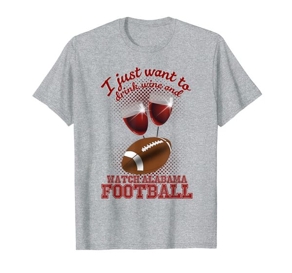 

Drink Wine and Watch Alabama Football T-Shirt, White;black
