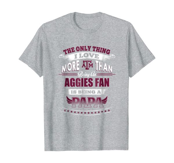 

texas am aggies only thing i love more being a papa t-shirt, White;black