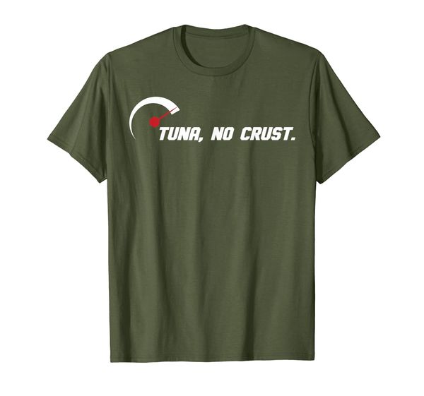 

Tuna No Crust T-Shirt for Fast Car Lovers And Race Drivers, Mainly pictures