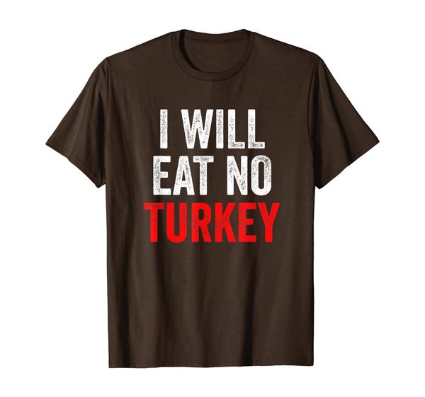 

I Will Eat No Turkey Funny Vegan Thanksgiving Vegetarian T-Shirt, Mainly pictures