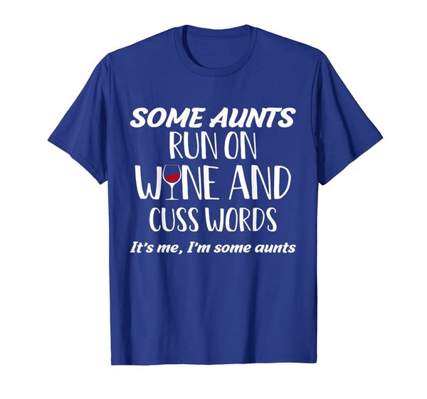 

some aunts run on wine and cuss words tshirt aunt gifts, White;black