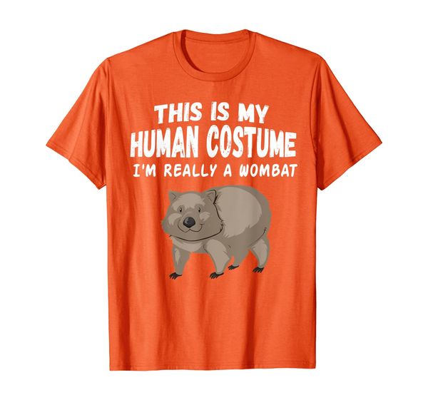 

This is My Human Costume I'm Really A WOMBAT Cute T-Shirt, Mainly pictures