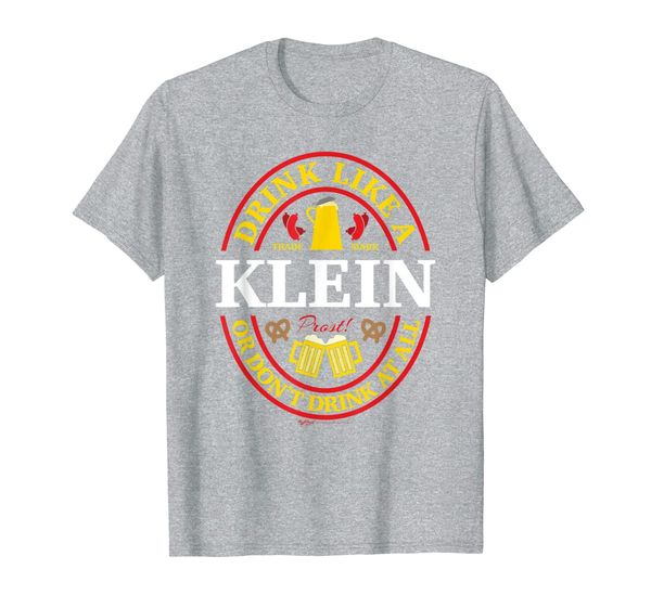 

Drink Like A Klein Or Don't Oktoberfest 2019 Drinking T-Shirt, Mainly pictures