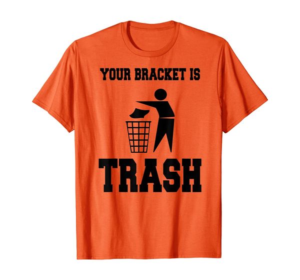 

your bracket is trash college basketball finals madness tee, White;black