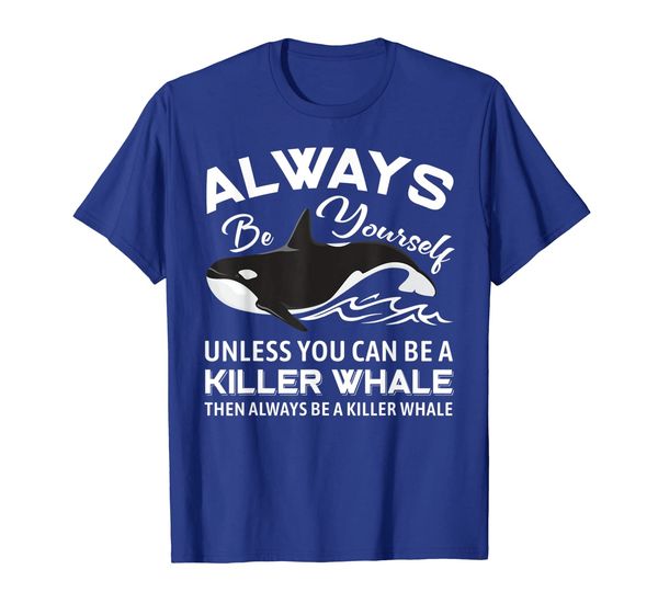 

always be yourself orca killer whale t-shirt, White;black