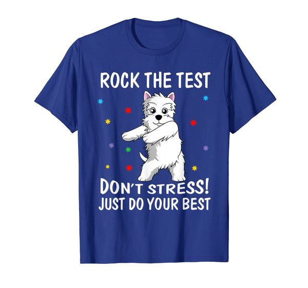 

Rock The Test Don't Stress Just Do Your Best Westie Shirt, White;black