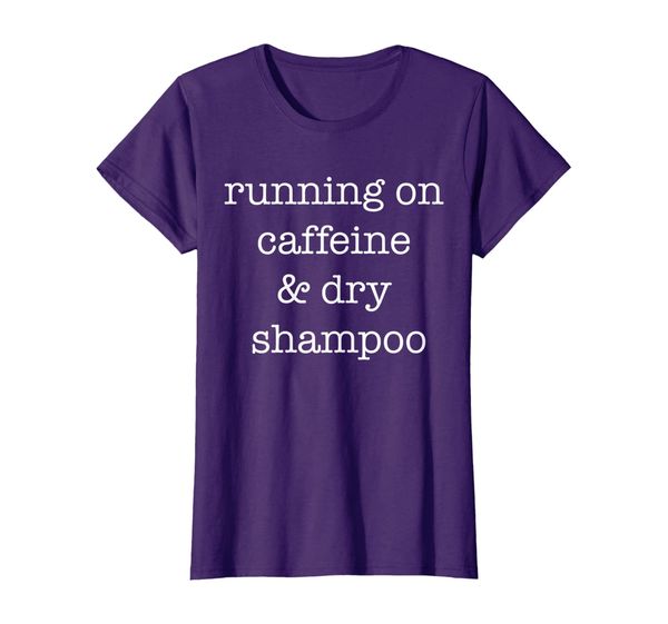 

womens running on caffeine and dry shampoo t-shirt, White;black
