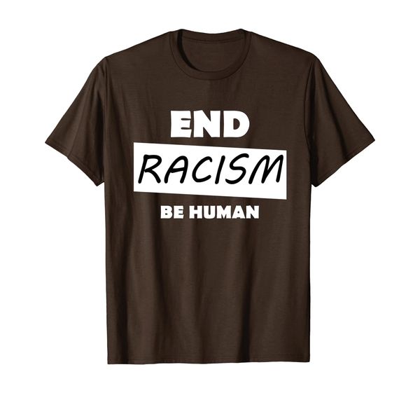 

Eurtees: END RACISM - BE HUMAN Protest T-Shirt, Mainly pictures