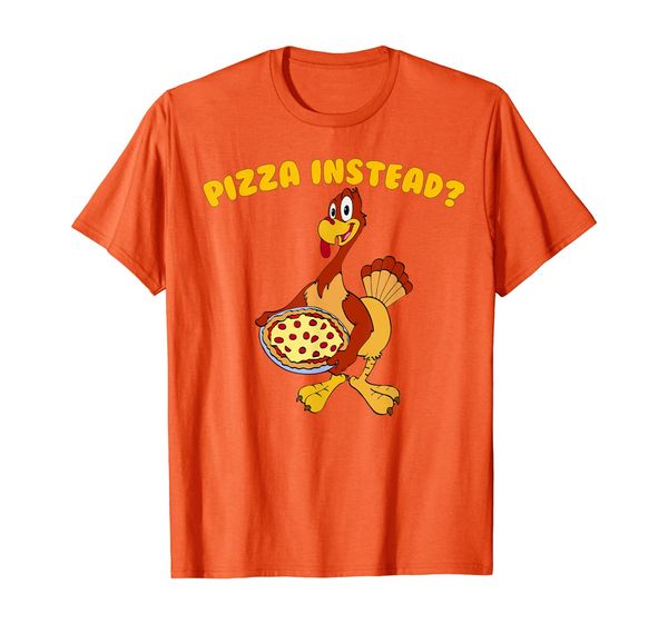 

Pizza Instead Funny Turkey Thanksgiving Gifts T-Shirt, Mainly pictures