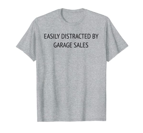 

funny easily distracted by garage sales enthusiasts t-shirt, White;black