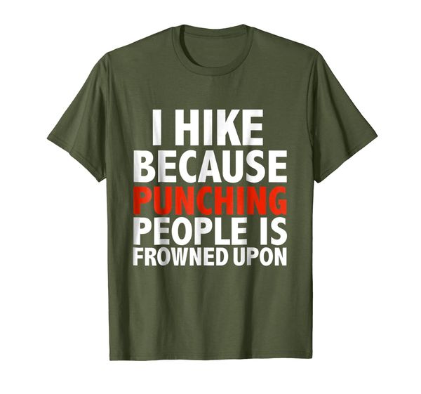 

i hike because punching people is frowned upon t-shirt hiker, White;black