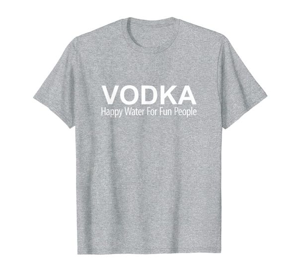 

vodka - happy water for fun people - t-shirt, White;black