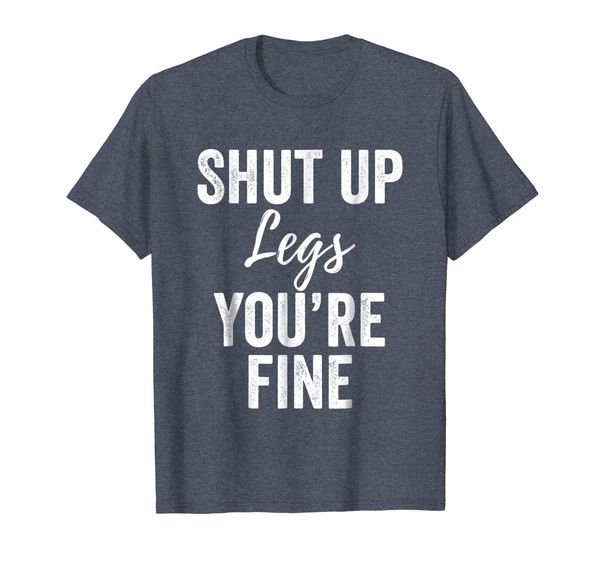 

shut up legs t-shirt funny shirts for work out exercise, White;black