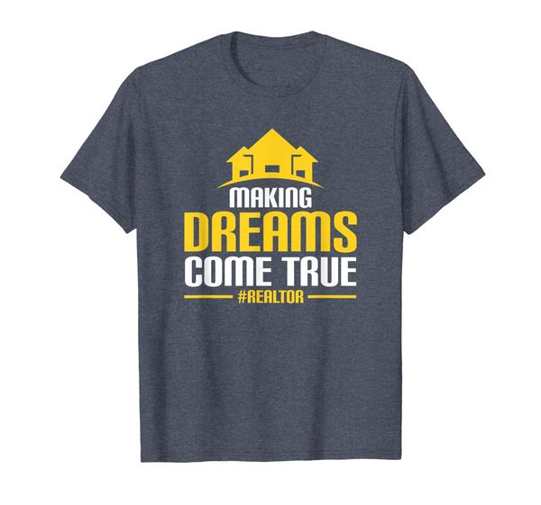 

making dreams come true #realtor shirt | novelty realtor tee, White;black