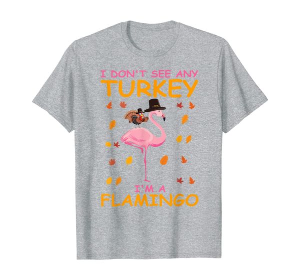 

i don't see any turkey i'm a flamingo t-shirt, White;black