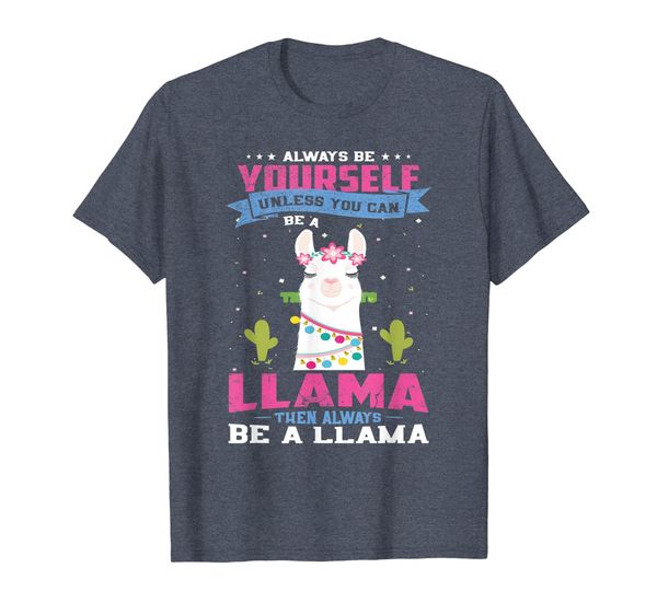 

always be yourself unless you can be a llama - cute alpaca t-shirt, White;black