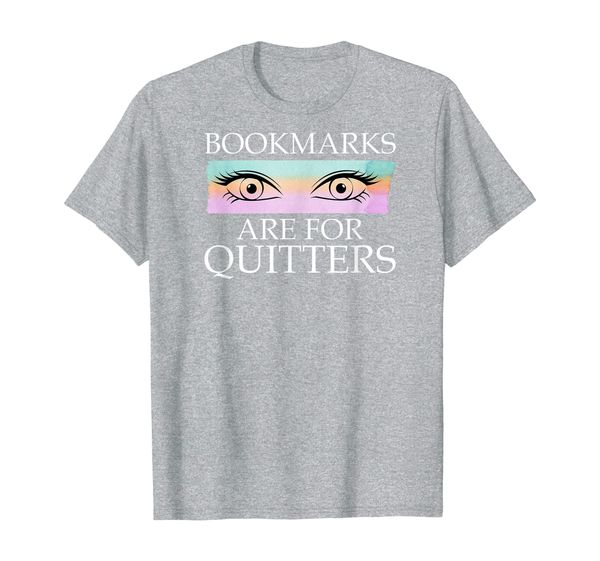 

bookmarks are for quitters t-shirt, White;black