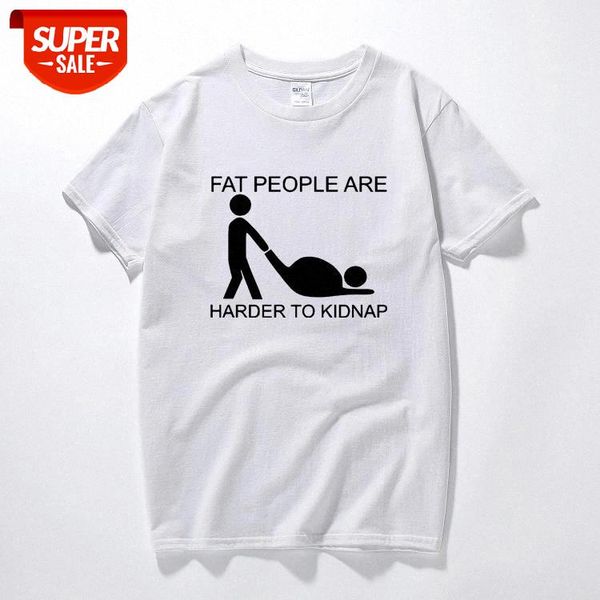 

Fat People Are Harder To Kidnap T-shirt Funny T Shirt Joke Fatty men clothes Summer top tshirt Cotton Casual camisetas hombre #b41t, White;black