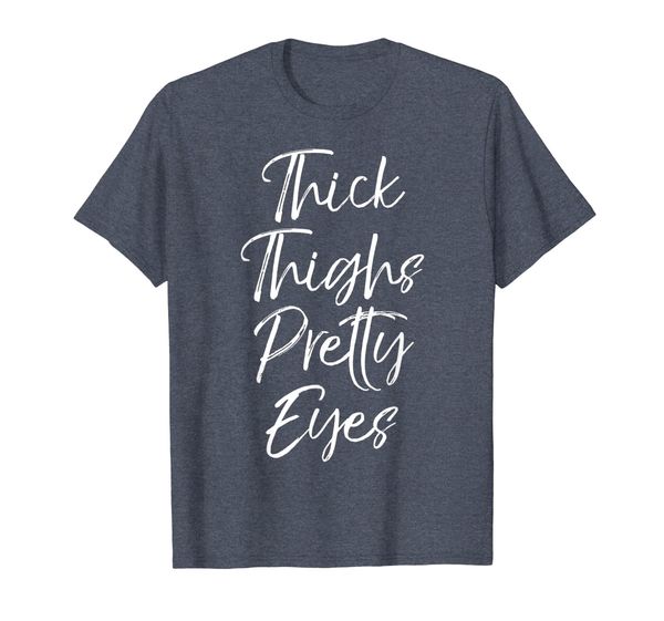 

Thick Thighs Pretty Eyes Shirt for Women Funny Workout Tee, Mainly pictures